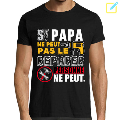 T-Shirt Si Papa ne peut pas le réparer alors personne ne peut | Personnalisable avec votre prénom |  100% coton | idée cadeau fête des pères