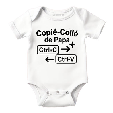 Body bébé humour 'Copié / Collé de Papa', Vêtement Blanc nouveau né 100% coton MAXI SHIRT