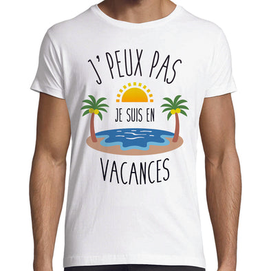 T-Shirt Humour Été | J'peux pas je suis en Vacances | manches courtes | 100% coton | idée cadeau