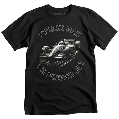 T-Shirt F1 noir humour j'peux pas y'a Formule 1 | 100% coton, coupe régulière | idée cadeau homme pilote fan de formule 1 Maxi-Shirt