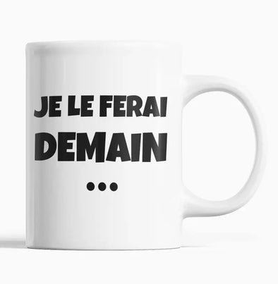 Mug Humour Je le ferai demain Maxi-Shirt.com