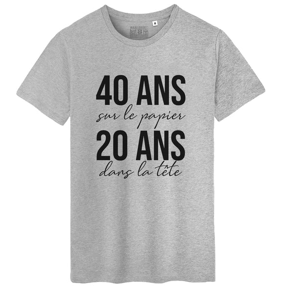 T-Shirt personnalisable avec votre âge | 40 ans sur le papier, 20 ans dans la tête | idée cadeau anniversaire personnalisé